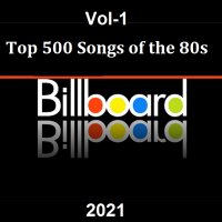 Billboard's Top 500 Songs of the '80s Vol-1 (2021)