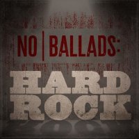 No Ballads: Hard Rock (2021) MP3