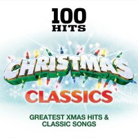 100 Hits - Christmas Classics (2021) MP3