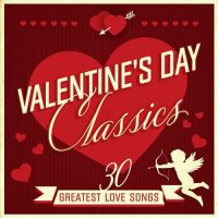 Valentine's Day Classics 30 Greatest Love Songs (2022) MP3