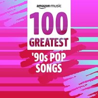 100 Greatest 90s Pop Songs (2022) MP3