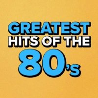 Greatest Hits Of The 80's (2022) MP3