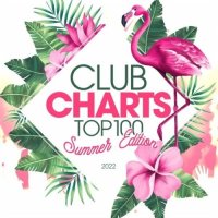 Club Charts Top 100 - Summer Edition (2022) MP3