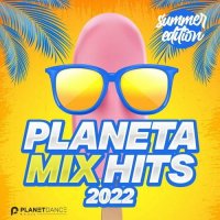 Planeta Mix Hits 2022 Summer Edition (2022) MP3