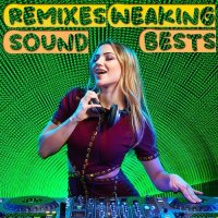 Remixes Weaking Bests Sound (2022) MP3