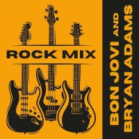 Bon Jovi - Rock Mix (Bon Jovi & Bryan Adams) (2022)