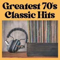 Музыка на все времена: Greatest 70's Classic Hits (2023) MP3