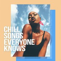 Chill Songs Everyone Knows (2023) MP3