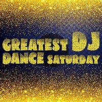 Greatest Dj Dance Saturday (2023) MP3