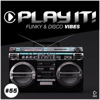 Play It!: Funky & Disco Vibes Vol. 55 (2023) MP3