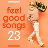 Feel Good Songs - 23 (2023) MP3