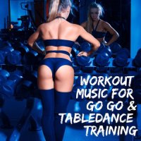 Workout Music for Go Go & Tabledance Training (2023) MP3