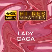 Lady Gaga - Hi-Res Masters [24-bit Hi-Res] (2023) FLAC