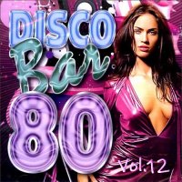 Disco Bar 80s Vol.12 (2023) MP3