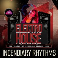 Incendiary Rhythms - Electro House (2023) MP3