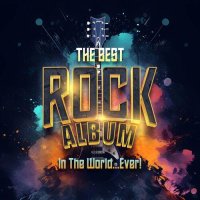 The Best Rock Album In The World...Ever! (2023) MP3