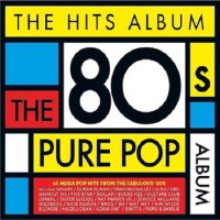 The Hits Album - The 80's Pure Pop Album (2023) MP3