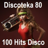 100 Hits Disco - Discoteka 80 (2023) MP3