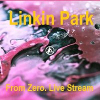 Linkin Park - From Zero. Live Stream (2024) WEBRip 1080p