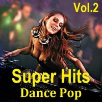 Super Hits Dance Pop Vol.2 (2024) MP3