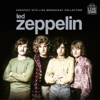 Led Zeppelin - Greatest Hits Live Broadcast Collection (2025) MP3